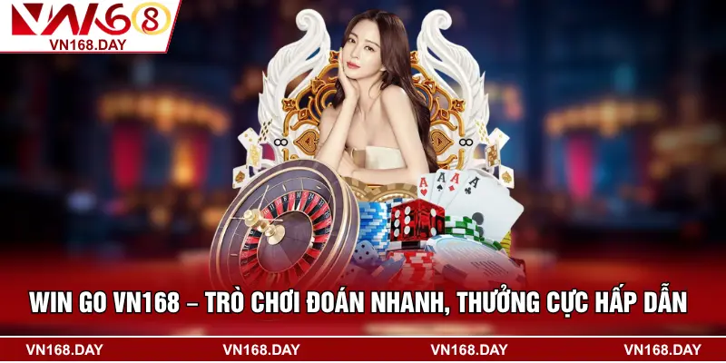 Win Go VN168 – Trò Chơi Đoán Nhanh, Thưởng Cực Hấp Dẫn